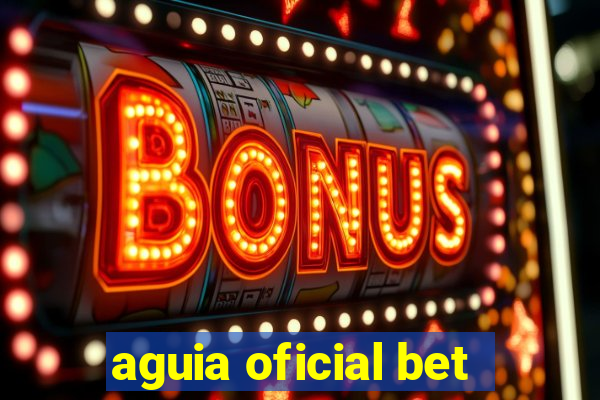 aguia oficial bet